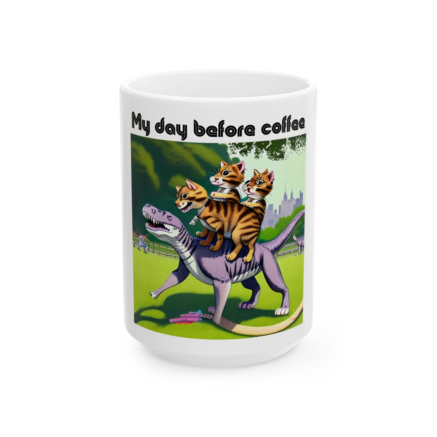 Funny Cat Dinosaur Mug (11oz, 15oz) — "My Day Before Coffee" Ceramic Coffee Cup by Divine Arts