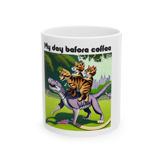 Funny Cat Dinosaur Mug (11oz, 15oz) — "My Day Before Coffee" Ceramic Coffee Cup by Divine Arts